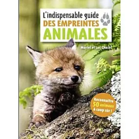 L INDISPENSABLE GUIDES DES EMPREINTES ANIMALES